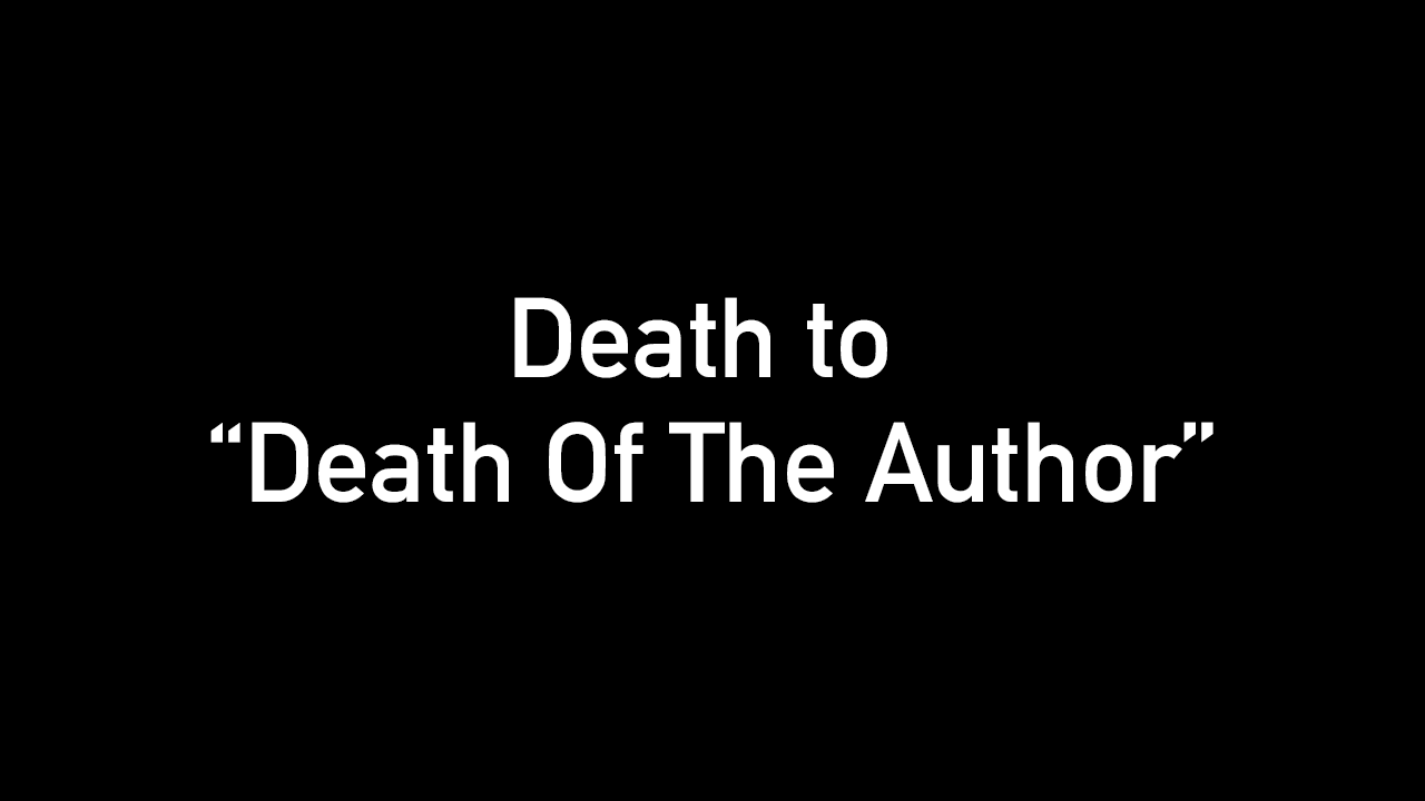 Death to Death of The Author