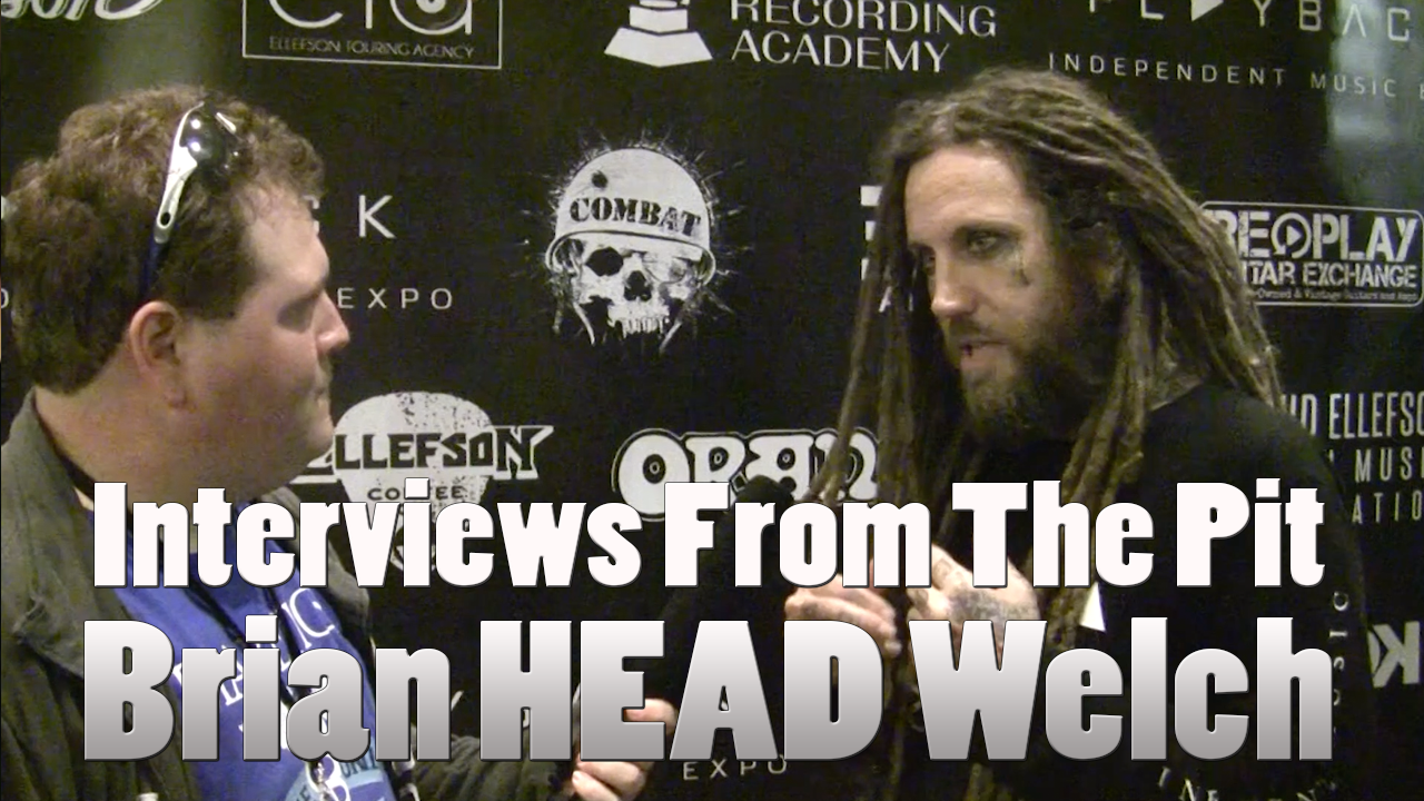 Interviews from the pit: Brian HEAD Welch