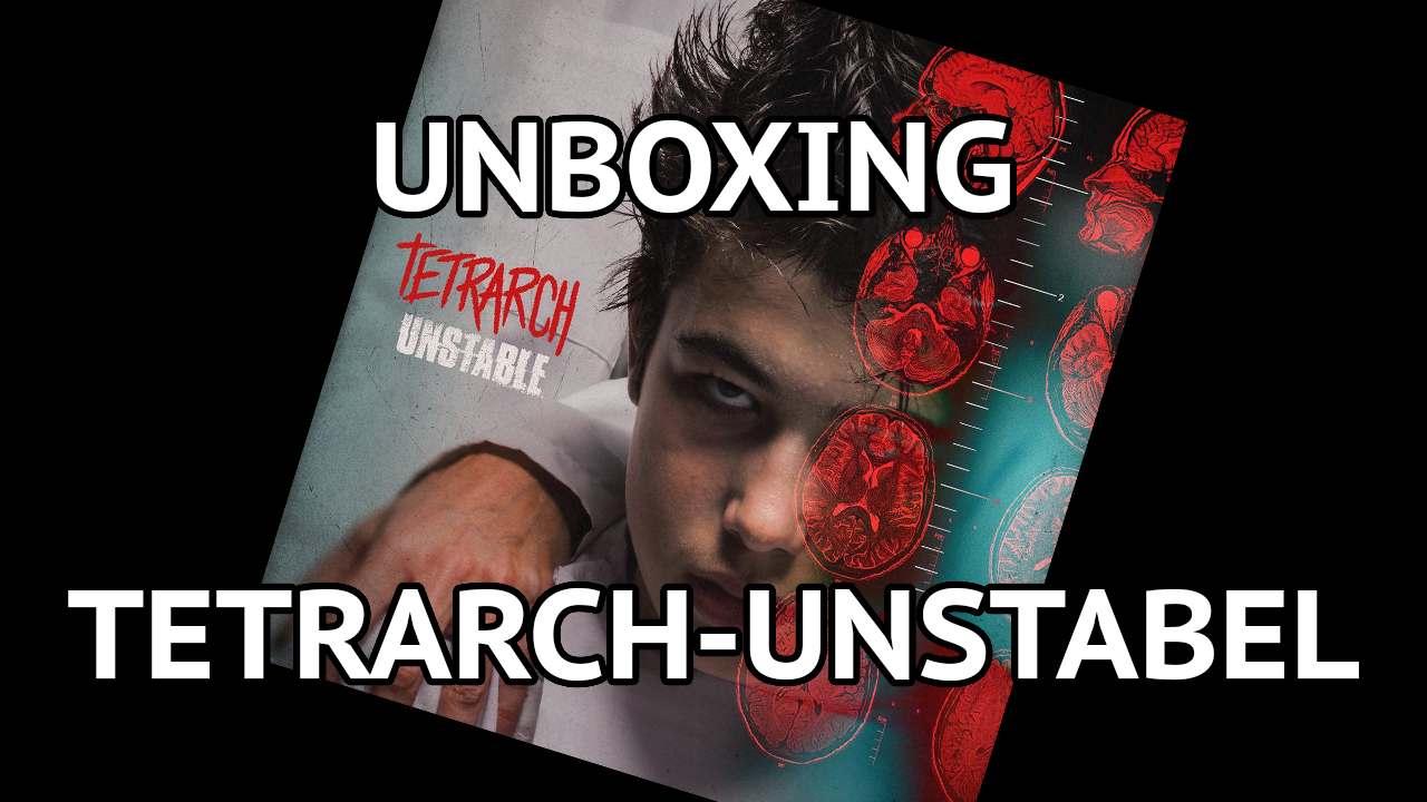 Unboxing Tetrarch-Unstabel