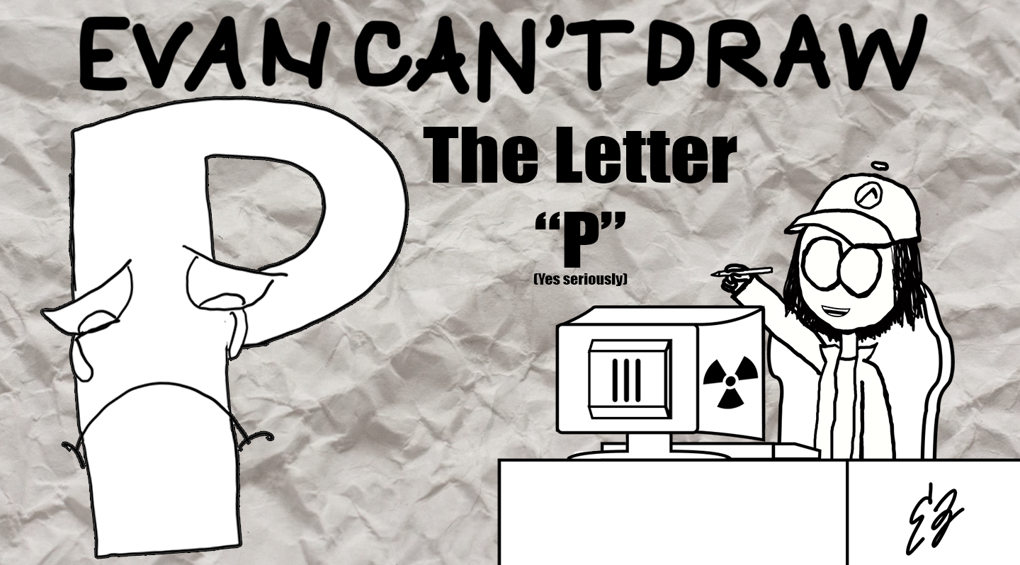 Evan-can't-draw-the-letter-p