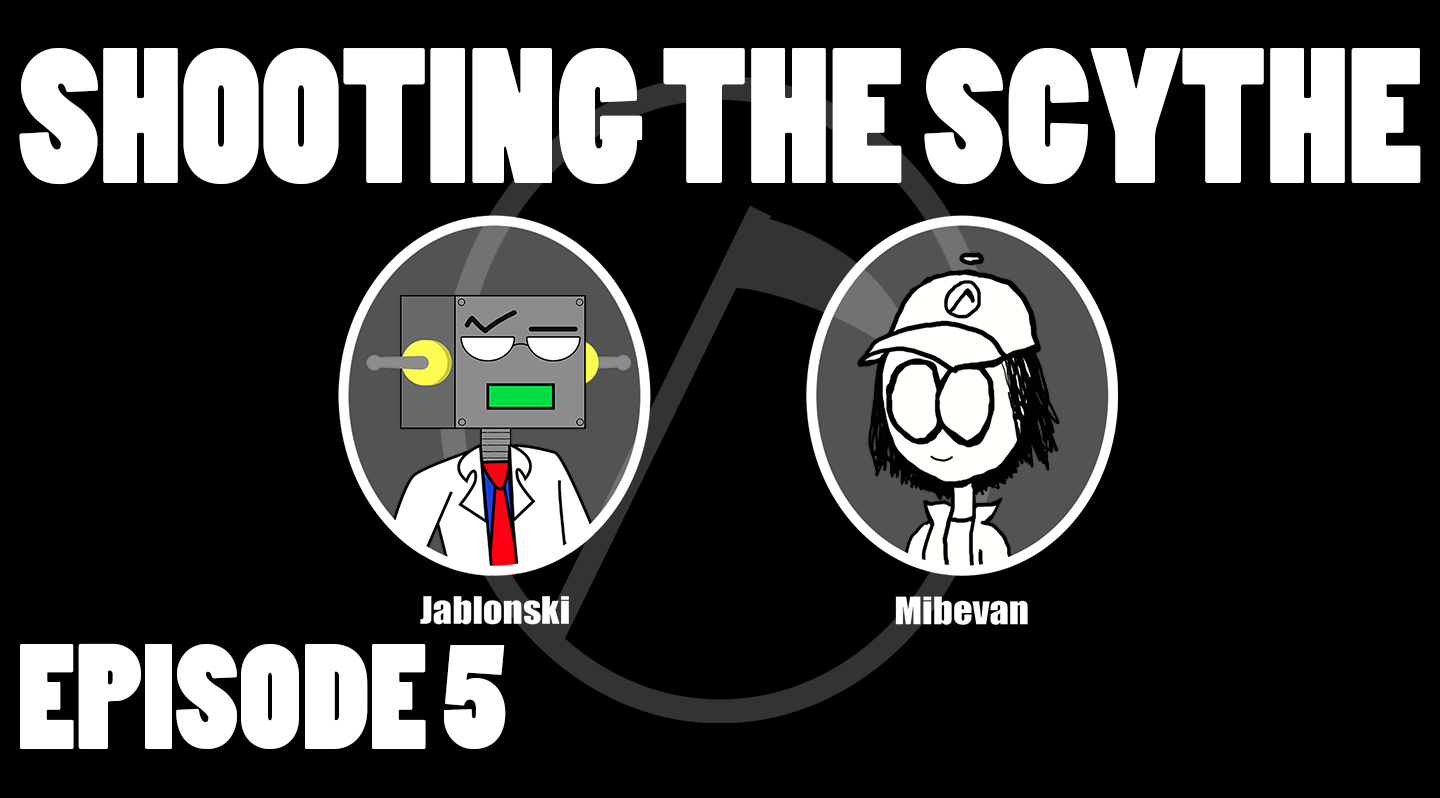 Shooting the Scythe Episode 5